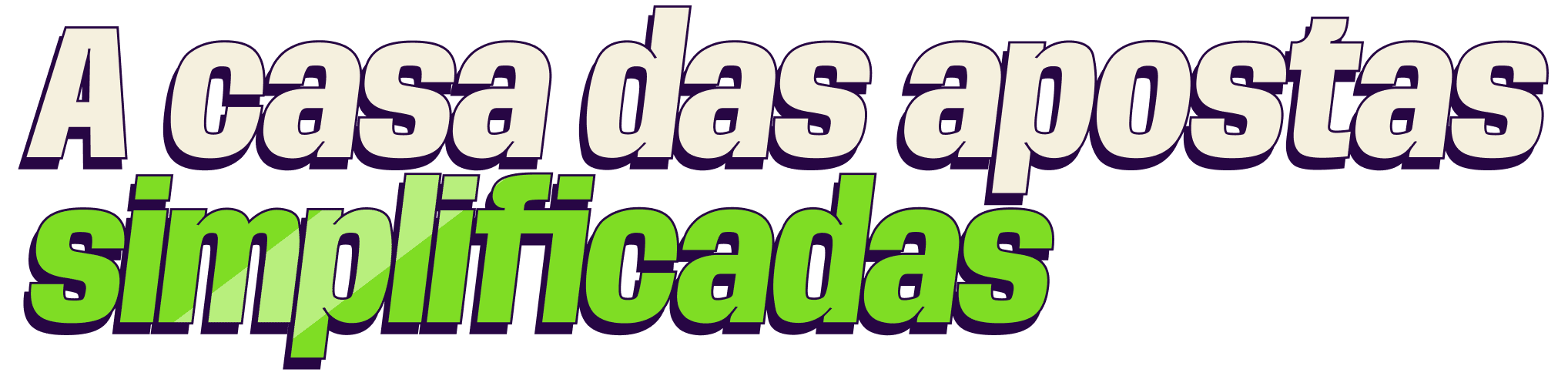 A casa das apostas simplificadas
